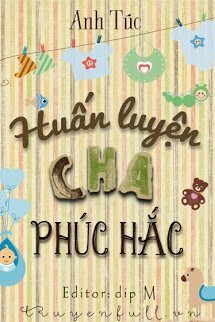 Truyện Huấn Luyện Cha Phúc Hắc