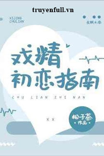 Truyện Hướng Dẫn Yêu Lần Đầu Của Bậc Thầy Diễn Xuất