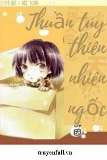 Truyện [HxH Đồng Nhân] Thuần Túy Thiên Nhiên Ngố