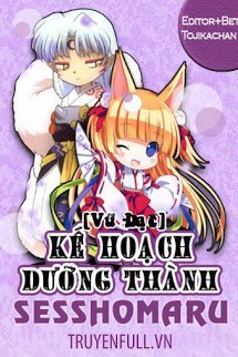 Truyện Kế Hoạch Dưỡng Thành Sesshomaru