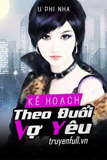 Truyện Kế Hoạch Theo Đuổi Vợ Yêu