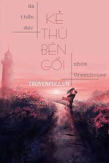 Truyện Kẻ Thù Bên Gối