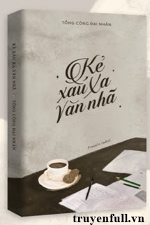 Truyện Kẻ Xấu Xa Văn Nhã