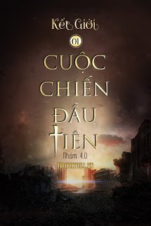 Truyện Kết Giới 1 - Cuộc Chiến Đầu Tiên