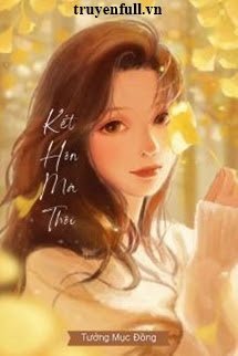 Truyện Kết Hôn Mà Thôi