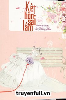 Truyện Kết Hôn Sai Lầm