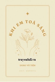 Truyện Khi Em Tỏa Sáng