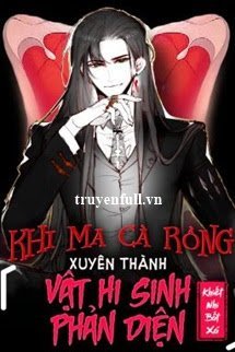 Truyện Khi Ma Cà Rồng Xuyên Thành Vật Hy Sinh Phản Diện