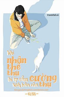 Truyện Khi Nhân Thê Thụ Bị Ép Nhận Kịch Bản Cường Thụ