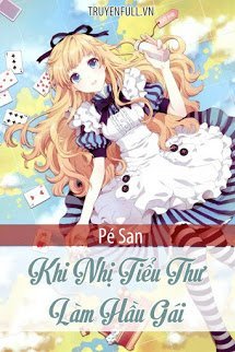 Truyện Khi Nhị Tiểu Thư Làm Hầu Gái