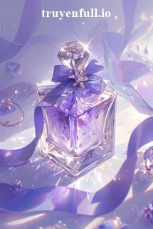 Truyện Khi Nước Hoa Hóa B ù a Yêu