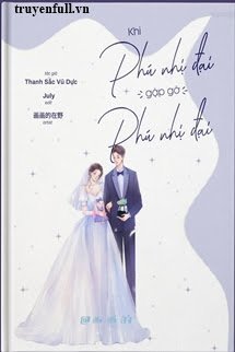 Truyện Khi Phú Nhị Đại Gặp Gỡ Phú Nhị Đại