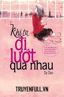 Truyện Khi Ta Đi Lướt Qua Nhau