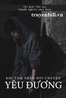 Truyện Khi Tâm Thần Nói Chuyện Yêu Đương