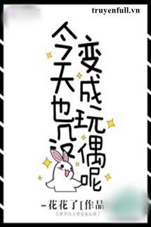 Truyện Khi Thế Giới Trở Thành Trò Chơi Búp Bê