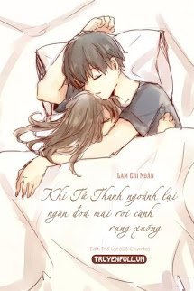 Truyện Khi Tử Thanh Ngoảnh Lại, Ngàn Đoá Mai Rời Cành Rụng Xuống