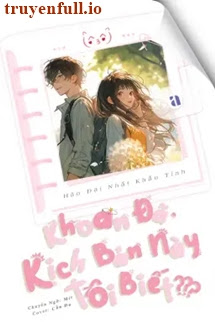 Truyện Khoan Đã, Kịch Bản Này Tôi Biết