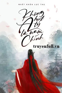 Truyện Không Biết A Tỷ Là Nam Chính