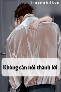 Truyện Không Cần Nói Thành Lời
