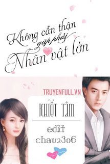 Truyện Không Cẩn Thận Gặp Phải Nhân Vật Lớn