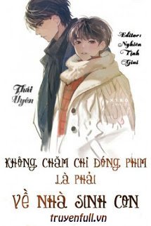 Truyện Không Chăm Chỉ Đóng Phim Là Phải Về Nhà Sinh Con