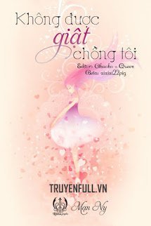 Truyện Không Được Giật Chồng Tôi