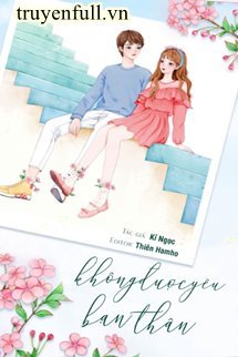 Truyện Không Được Yêu Bạn Thân