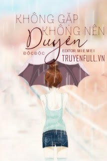 Truyện Không Gặp Không Nên Duyên