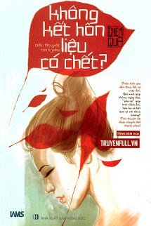 Truyện Không Kết Hôn Liệu Có Chết?