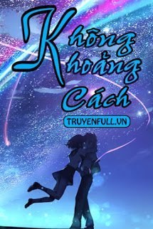 Truyện Không Khoảng Cách