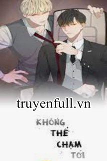 Truyện Không Thể Chạm Tới
