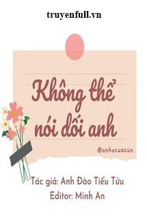 Truyện Không Thể Nói Dối Anh