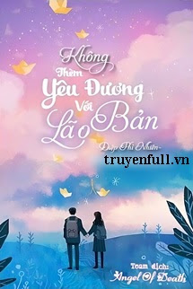 Truyện Không Thèm Yêu Đương Với Lão Bản​
