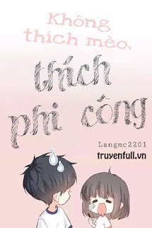 Truyện Không Thích Mèo, Thích Phi Công!