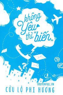 Truyện Không Yêu Thì Biến