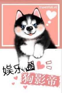 Truyện Khuyển Ảnh Đế Giới Giải Trí