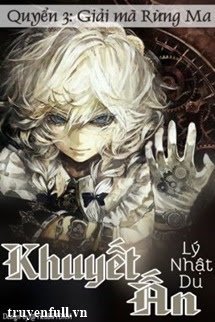 Truyện Khuyết Ấn/Dương Bình Nhi - Quyển 3: Giải Mã Rừng Ma