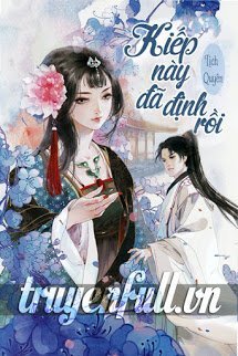 Truyện Kiếp Này Đã Định Rồi
