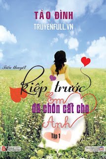 Truyện Kiếp Trước Em Đã Chôn Cất Cho Anh