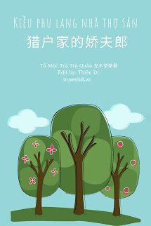 Truyện Kiều Phu Lang Nhà Thợ Săn