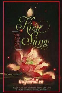 Truyện Kiều Sủng - Khai Hoa Bất Kết Quả
