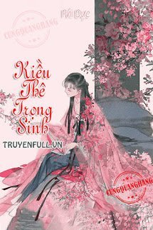 Truyện Kiều Thê Trọng Sinh