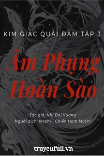 Truyện Kim Giác Quái Đàm Tập 3: Âm Phụng Hoàn Sào