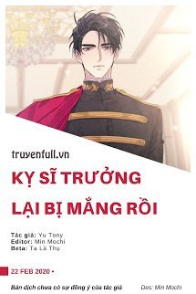 Truyện Kỵ Sĩ Trưởng Lại Bị Mắng Rồi
