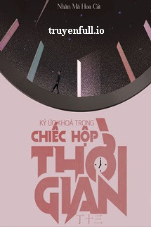 Truyện Ký Ức Khóa Trong Chiếc Hộp Thời Gian