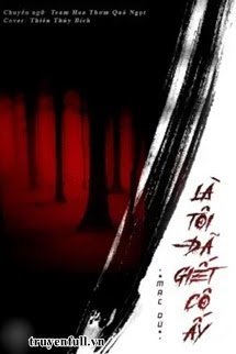 Truyện Là Tôi Đã Giết Cô Ấy