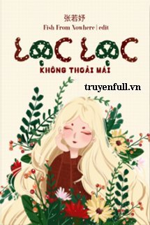 Truyện Lạc Lạc Không Thoải Mái