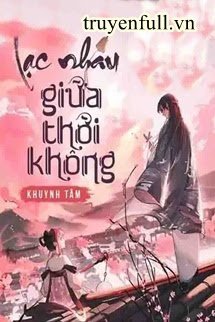 Truyện Lạc Nhau Giữa Thời Không
