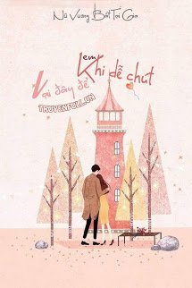 Truyện Lại Đây Cho Em Khi Dễ Một Chút