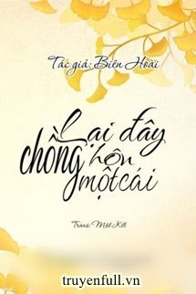 Truyện Lại Đây Chồng Hôn Một Cái - Biên Hoài
